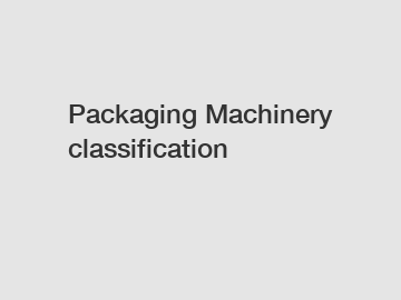 Packaging Machinery classification