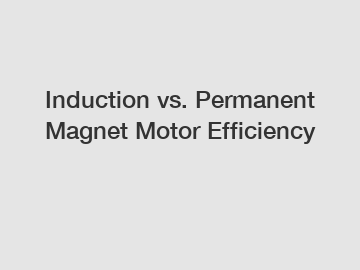 Induction vs. Permanent Magnet Motor Efficiency