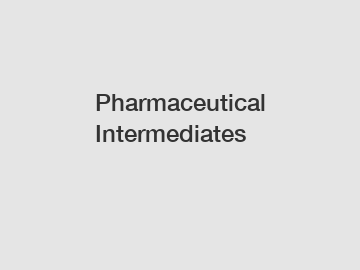 Pharmaceutical Intermediates