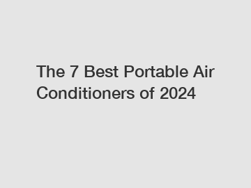 The 7 Best Portable Air Conditioners of 2024
