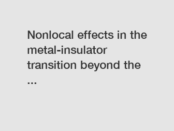 Nonlocal effects in the metal-insulator transition beyond the ...