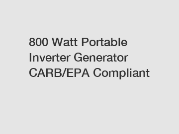 800 Watt Portable Inverter Generator CARB/EPA Compliant