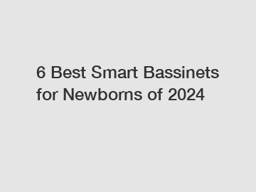6 Best Smart Bassinets for Newborns of 2024