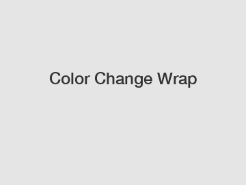 Color Change Wrap