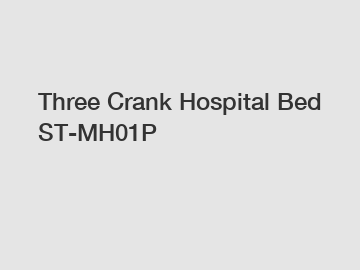 Three Crank Hospital Bed ST-MH01P