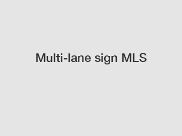 Multi-lane sign MLS