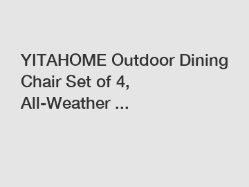 YITAHOME Outdoor Dining Chair Set of 4, All-Weather ...