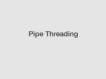 Pipe Threading