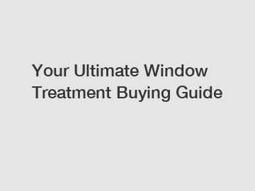 Your Ultimate Window Treatment Buying Guide