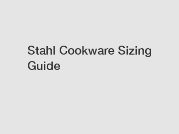 Stahl Cookware Sizing Guide