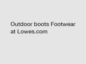 Outdoor boots Footwear at Lowes.com