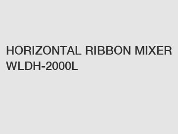 HORIZONTAL RIBBON MIXER WLDH-2000L