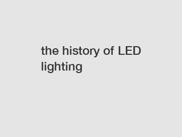 the history of LED lighting the history of LED lighting