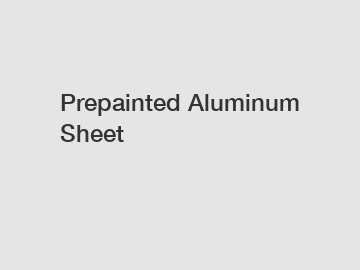 Prepainted Aluminum Sheet