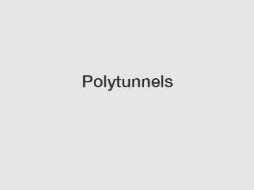Polytunnels
