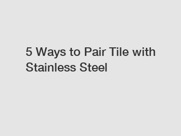 5 Ways to Pair Tile with Stainless Steel