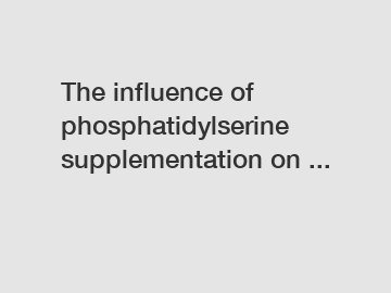 The influence of phosphatidylserine supplementation on ...
