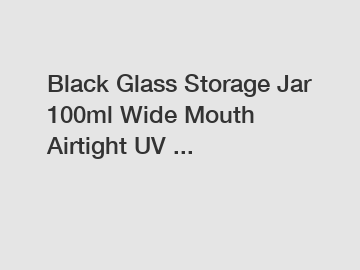 Black Glass Storage Jar 100ml Wide Mouth Airtight UV ...