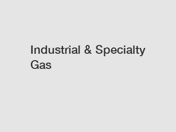 Industrial & Specialty Gas