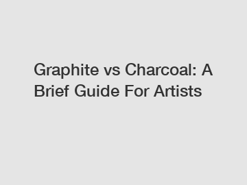 Graphite vs Charcoal: A Brief Guide For Artists