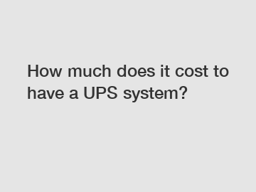 How much does it cost to have a UPS system?