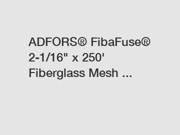 ADFORS® FibaFuse® 2-1/16" x 250' Fiberglass Mesh ...