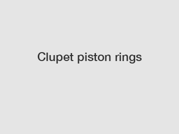 Clupet piston rings