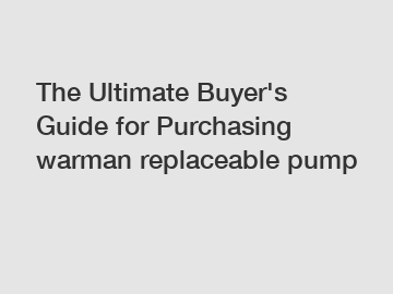 The&nbsp;Ultimate&nbsp;Buyer's&nbsp;Guide&nbsp;for&nbsp;Purchasing&nbsp;warman replaceable pump