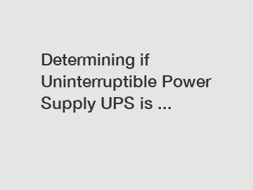 Determining if Uninterruptible Power Supply UPS is ...