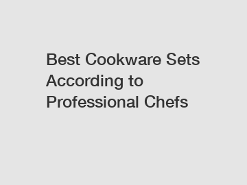 Best Cookware Sets According to Professional Chefs