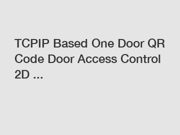 TCPIP Based One Door QR Code Door Access Control 2D ...