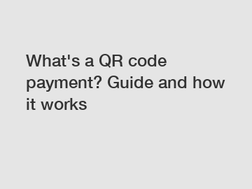 What's a QR code payment? Guide and how it works