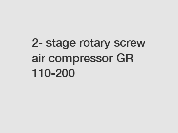 2- stage rotary screw air compressor GR 110-200