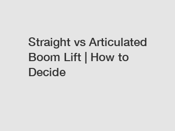 Straight vs Articulated Boom Lift | How to Decide