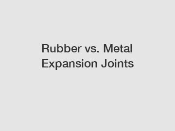 Rubber vs. Metal Expansion Joints