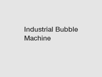 Industrial Bubble Machine