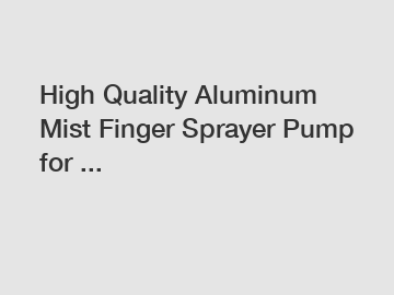 High Quality Aluminum Mist Finger Sprayer Pump for ...