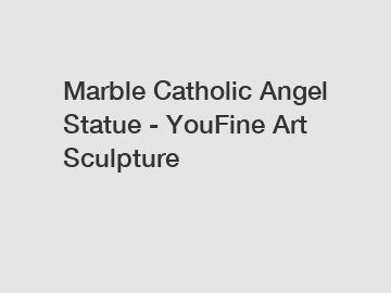 Marble Catholic Angel Statue - YouFine Art Sculpture