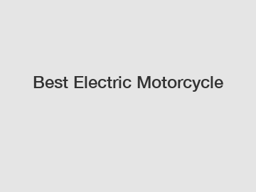 Best Electric Motorcycle