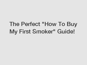 The Perfect "How To Buy My First Smoker" Guide!