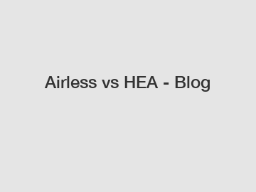 Airless vs HEA - Blog
