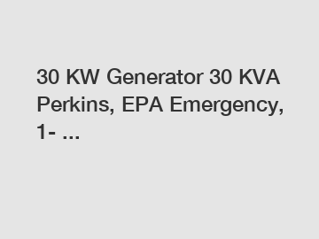 30 KW Generator 30 KVA Perkins, EPA Emergency, 1- ...