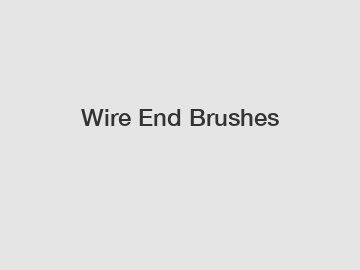Wire End Brushes