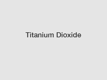 Titanium Dioxide