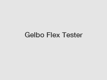 Gelbo Flex Tester