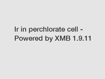 Ir in perchlorate cell - Powered by XMB 1.9.11