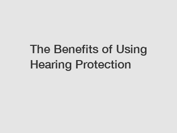 The Benefits of Using Hearing Protection