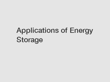 Applications of Energy Storage