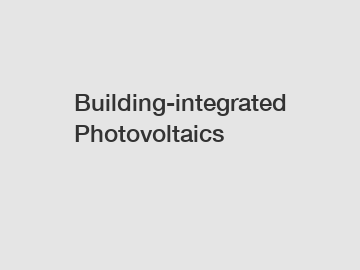 Building-integrated Photovoltaics