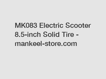 MK083 Electric Scooter 8.5-inch Solid Tire - mankeel-store.com